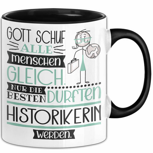Historikerin Geschenk Becher Tasse Gott Schuf Alle Menschen Gleich Nur Die Besten Durfeten Historikerin Werden Geschenkidee Lustig Trendation