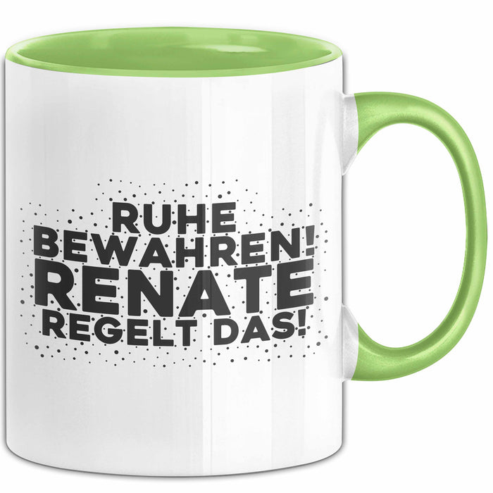 Renate Tasse Ruhe Bewahren! Renate Regelt Das! Geschenk