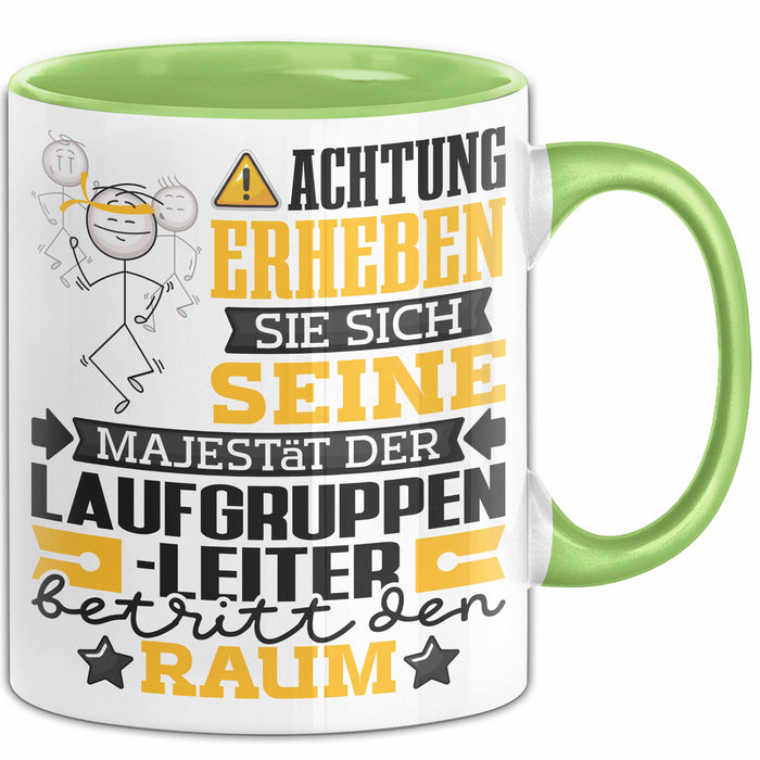Laufgruppenleiter Geschenk Tasse Lustiger Spruch Erheben Sie Sich Der Laufgruppenleiter Betritt den Raum Grün Trendation