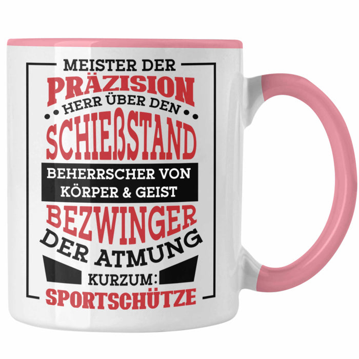 Lustige Schießen-Tasse für Sportschützen Geschenk Ich Bin Sportschütze Präzision Rosa Trendation
