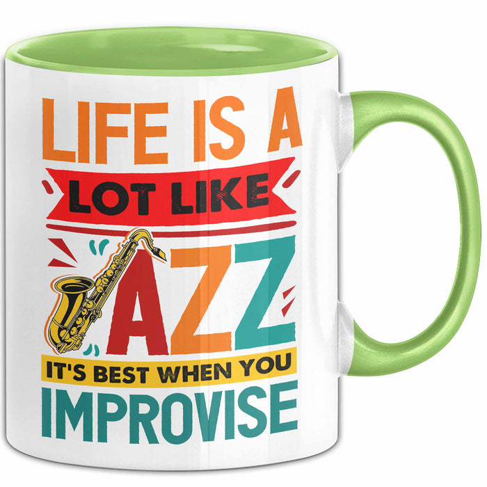 Jazz-Liebhaber Tasse Geschenk Life Is A Lot Like Jazz Its Best When You Improvize Becher Grün Trendation