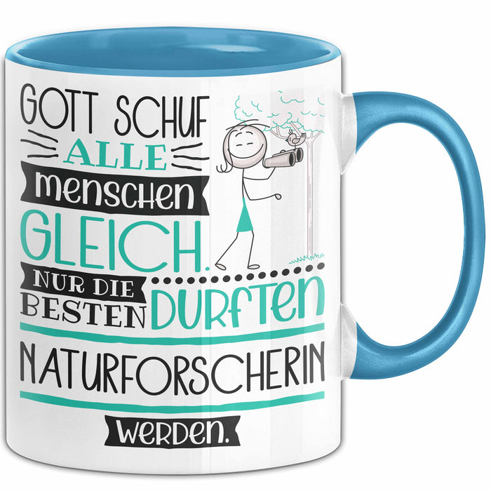 Naturforscherin Geschenk Becher Tasse Gott Schuf Alle Menschen Gleich Nur Die Besten Durfeten Naturforscherin Werden Geschenkidee Lustig Blau Trendation