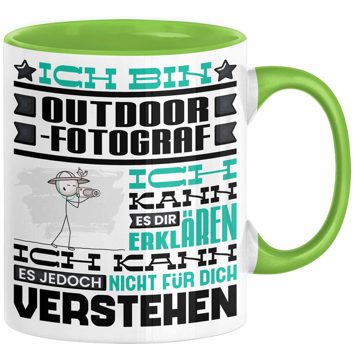 Outdoor-Fotograf Geschenk Kaffee-Tasse Geschenkidee für Outdoor-Fotograf Ich Bin Outdoor-Fotograf Ich Kann Es Dir Erklären Jedoch Nicht Für Dich Verstehen Spruch Lustig Grün Trendation