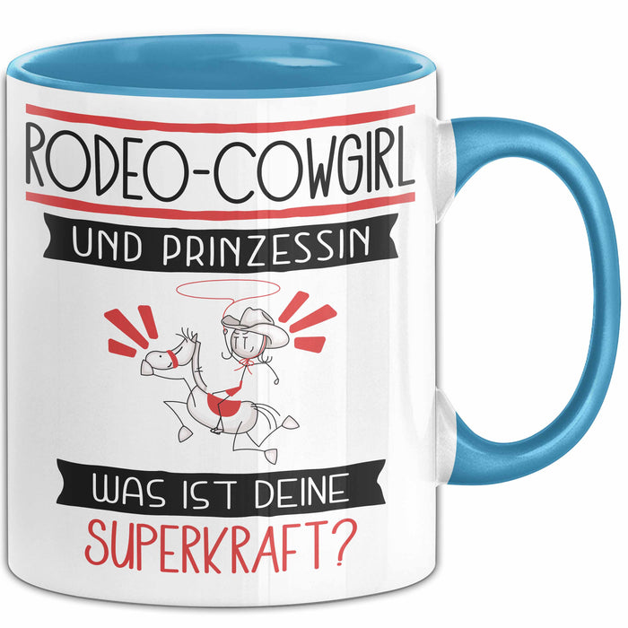 Rodeo-Cowgirl Und Prinzessin Tasse Geschenk Für Eine Rodeo-Cowgirl Geburtstag Was Ist Deine Superkraft Blau Trendation