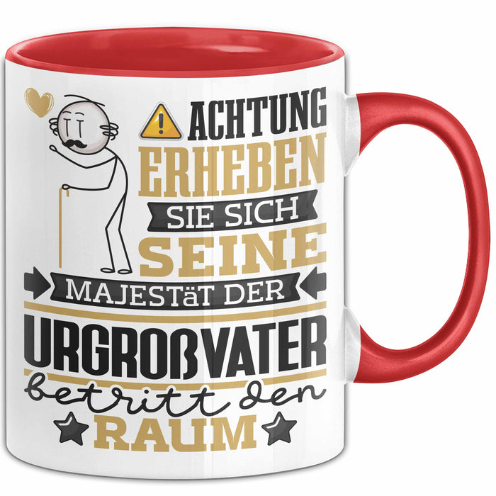 Urgroßvater Geschenk Tasse Lustiger Spruch Erheben Sie Sich Der Urgroßvater Betritt den Raum Rot Trendation