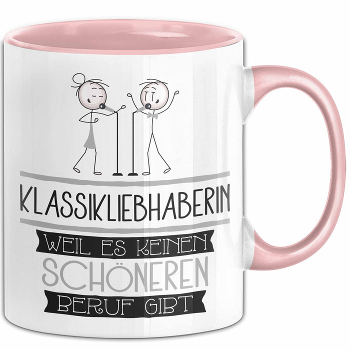 Klassikliebhaberin Weil Es Keinen Schöneren Beruf Gibt Tasse Geschenk für Eine Klassikliebhaberin Lustig Rosa Trendation