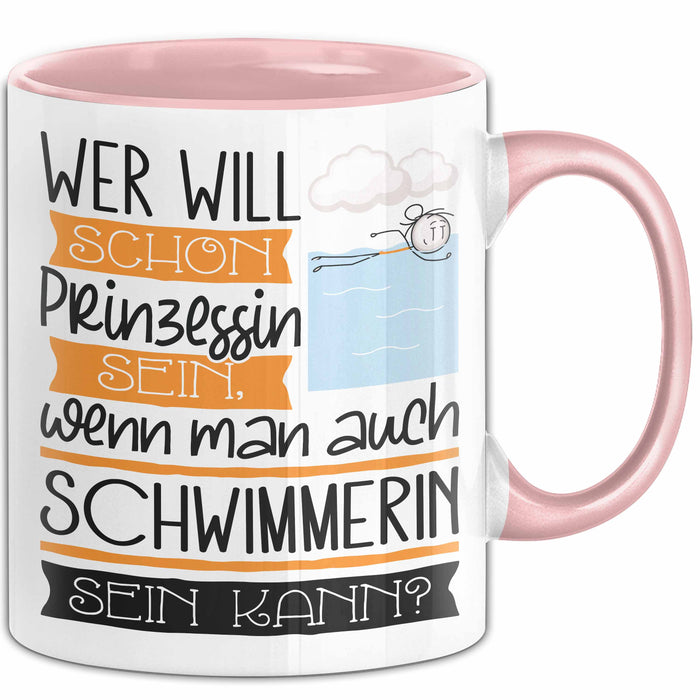 Schwimmerin Tasse Geschenk Spruch Wer Will Schon Prinzessin Sein Wenn Man Auch Schwimmerin Sein Kann Rosa Trendation