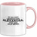 Alexandra Tasse Ich Bin Diese Legendaere Alexandra, Von Der Alle Reden Rosa Trendation