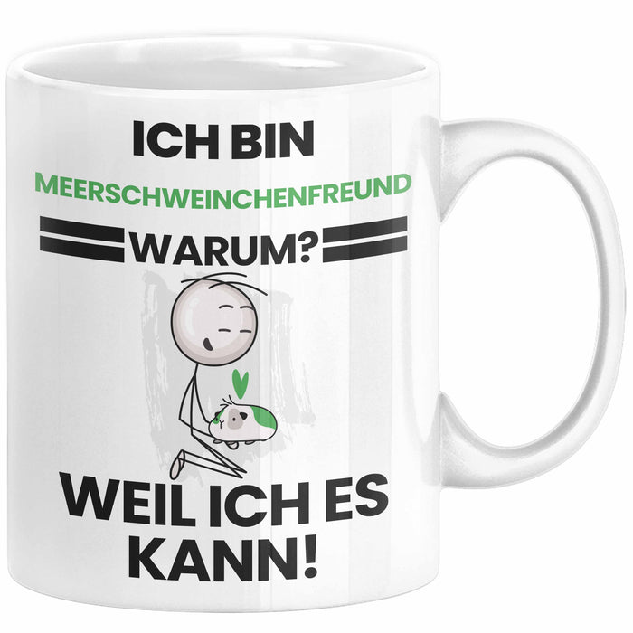 Meerschweinchenfreund Geschenk Tasse Lustiger Spruch Ich Bin Meerschweinchenfreund Warum Weil Ich Es Kann Geschenkidee Bester Meerschweinchenfreund Geburtstag Kaffee-Becher Weiß Trendation