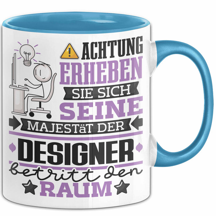 Designer Geschenk Tasse Lustiger Spruch Erheben Sie Sich Der Designer Betritt den Raum Blau Trendation