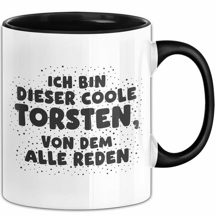 Torsten Tasse Ich Bin Dieser Coole Torsten, Von Dem Alle Reden Geschenk