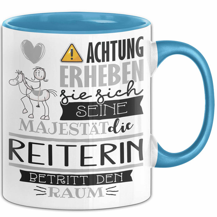 Reiterin Tasse Geschenk Lustiger Spruch Bitte Erheben Sie Sich Seine Majestät Die Reiterin Betritt Den Raum Blau Trendation