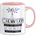 Chemikerin Weil Es Keinen Schöneren Beruf Gibt Tasse Geschenk für Eine Chemikerin Lustig Rosa Trendation
