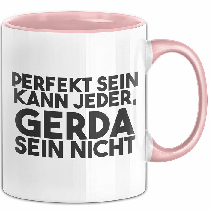 Gerda Tasse Perfekt Sein Kann Jeder, Gerda Sein Nicht Geschenk