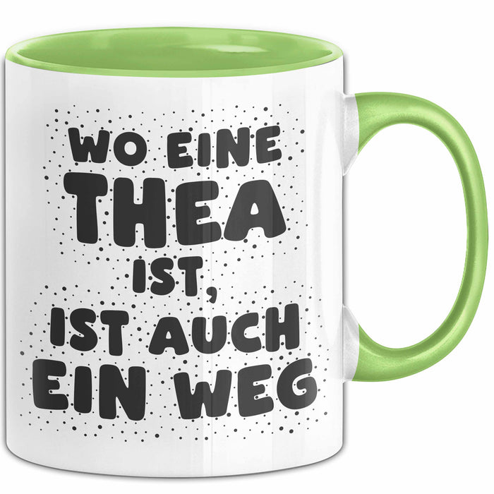 Thea Tasse Wo Eine Thea Ist, Ist Auch Ein Weg Geschenk