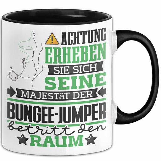 Bungee-Jumper Geschenk Tasse Lustiger Spruch Erheben Sie Sich Der Bungee-Jumper Betritt den Raum Schwarz Trendation
