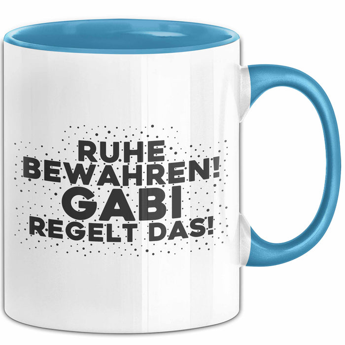Gabi Tasse Ruhe Bewahren! Gabi Regelt Das! Geschenk
