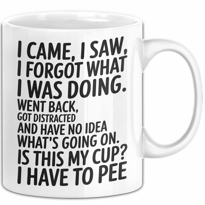 Vergesslich Tasse Geschenk I Came I Saw I Forgot Geschenkidee Lustig Weiß Trendation