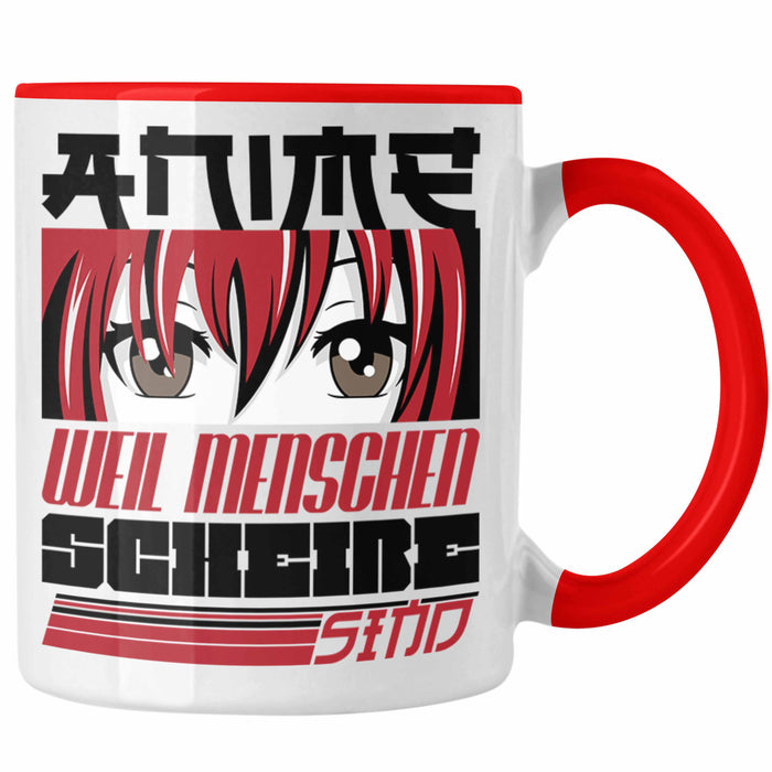 Anime Tasse Geschenk Anime-Liebhaber Geschenkidee Anime Weil Menschen Sch*** Sind Rot Trendation