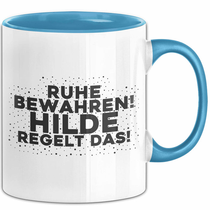 Hilde Tasse Ruhe Bewahren! Hilde Regelt Das! Geschenk Blau Trendation