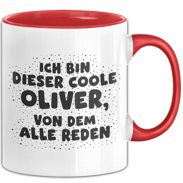 Oliver Tasse Ich Bin Dieser Coole Oliver, Von Dem Alle Reden Geschenk
