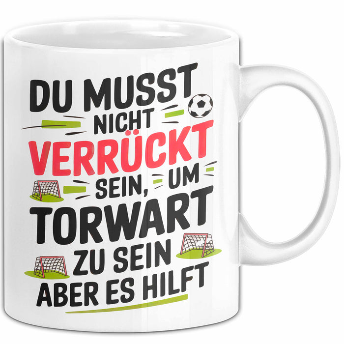 Fußball Tasse Geschenk Sei ein Torwart Fußballfan Geschenkidee Lustig Weiß Trendation