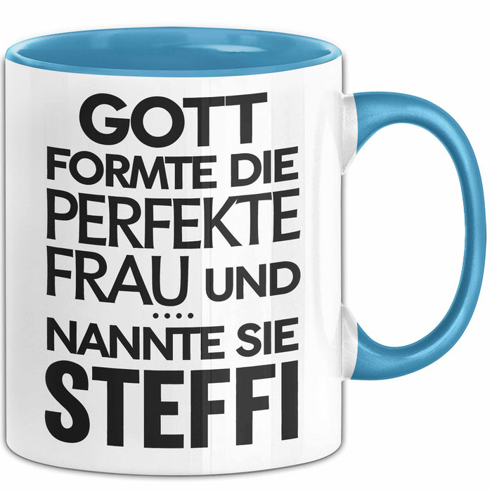 Steffi Tasse Geschenk Gott Formte Die Perfekte Frau Steffi Geschenkidee Blau Trendation