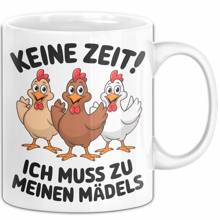 Huhn Tier Bauer Tasse Becher Geschenk Lustige Geschenkidee Spruch Keine Zeit Ich Muss Zu Meinen Mädels Weiß Trendation