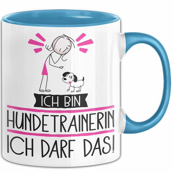 Geschenk für Hundetrainerin Tasse Lustige Geschenkidee Geburtstag Ich Bin Hundetrainerin Ich Darf Das Blau Trendation