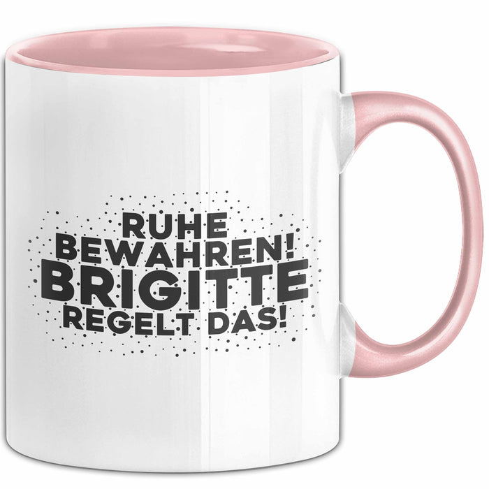 Brigitte Tasse Ruhe Bewahren! Brigitte Regelt Das! Geschenk