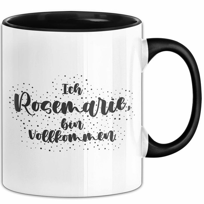 Rosemarie Tasse Ich Rosemarie, Bin Vollkommen Geschenk Schwarz Trendation