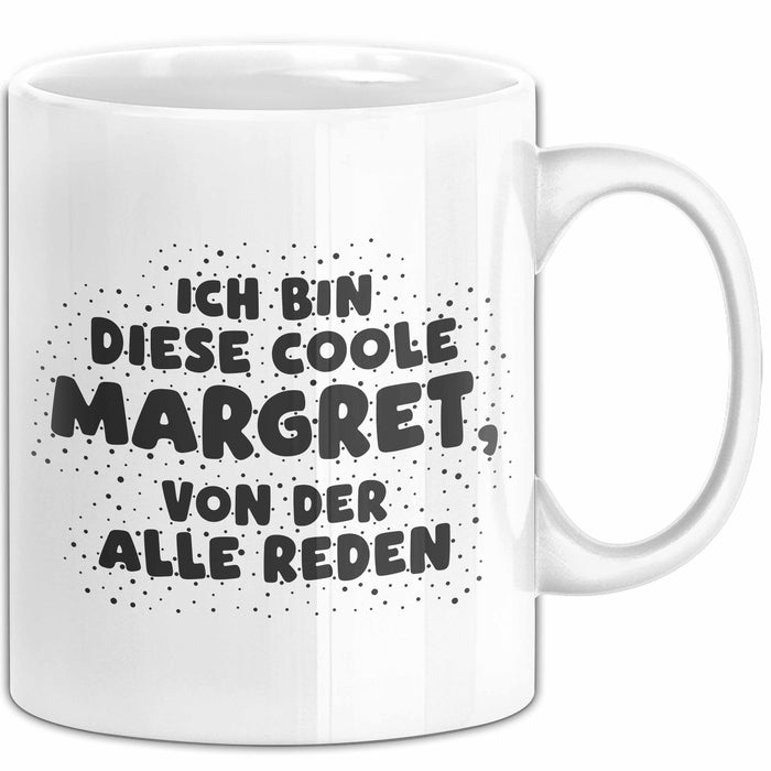 Margret Tasse Ich Bin Diese Coole Margret, Von Der Alle Reden Geschenk
