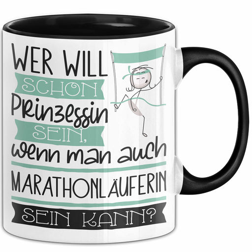 Marathonläuferin Tasse Geschenk Spruch Wer Will Schon Prinzessin Sein Wenn Man Auch Marathonläuferin Sein Kann Trendation