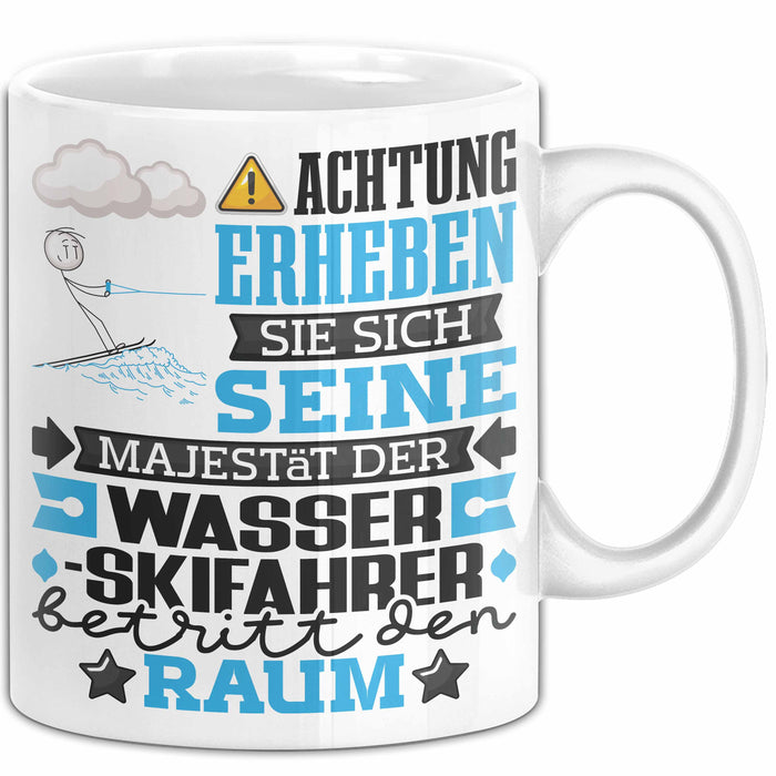 Wasserskifahrer Geschenk Tasse Lustiger Spruch Erheben Sie Sich Der Wasserskifahrer Betritt den Raum Weiß Trendation