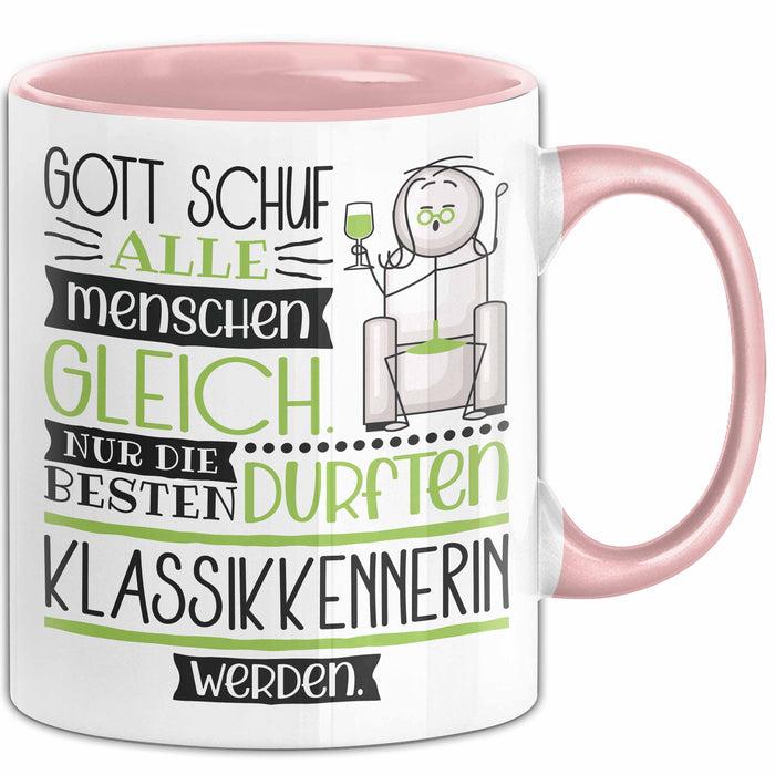 Klassikkennerin Geschenk Becher Tasse Gott Schuf Alle Menschen Gleich Nur Die Besten Durfeten Klassikkennerin Werden Geschenkidee Lustig Rosa Trendation