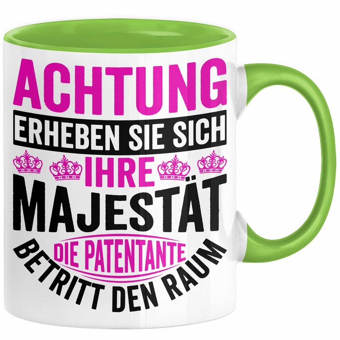 Patentante Geschenk Tasse Spruch Geschenkidee Beste Patentante Achtung Erheben Sie Sich Ihre Majestät Die Patentante Betritt Den Raum Grün Trendation