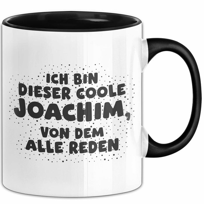 Joachim Tasse Ich Bin Dieser Coole Joachim, Von Dem Alle Reden Geschenk