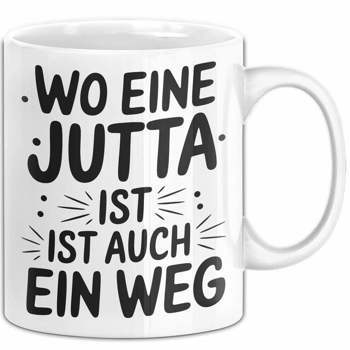 Jutta Tasse Geschenk Wo Eine Jutta Ist Ist Auch Ein Weg Geschenkidee Becher mit Name Weiß Trendation