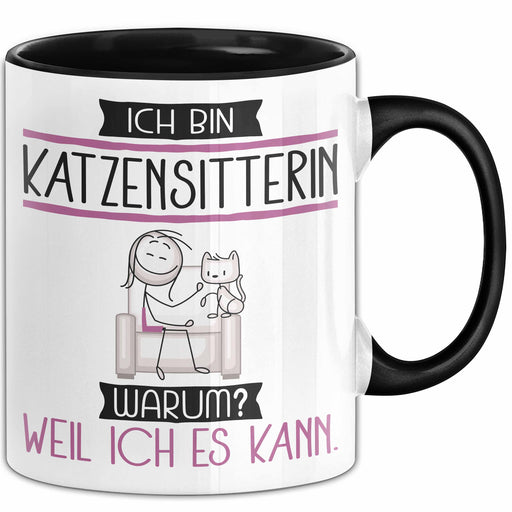Katzensitterin Tasse Geschenk Ich Bin Katzensitterin Warum Weil Ich Es Kann Geschenkidee Geburtstag Trendation