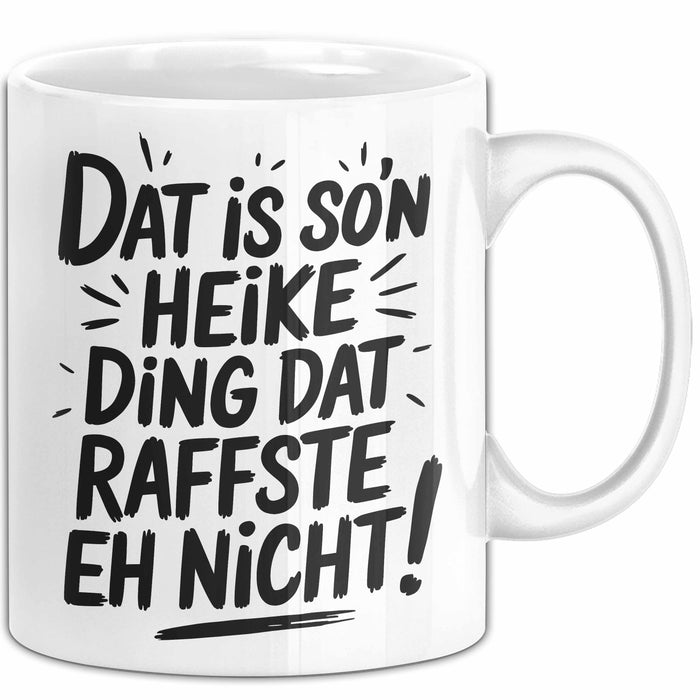 Heike Tasse Geschenk Dat Is So'n Heike Ding Dat Raffste Eh Nicht Geschenkidee Becher mit Name Weiß Trendation