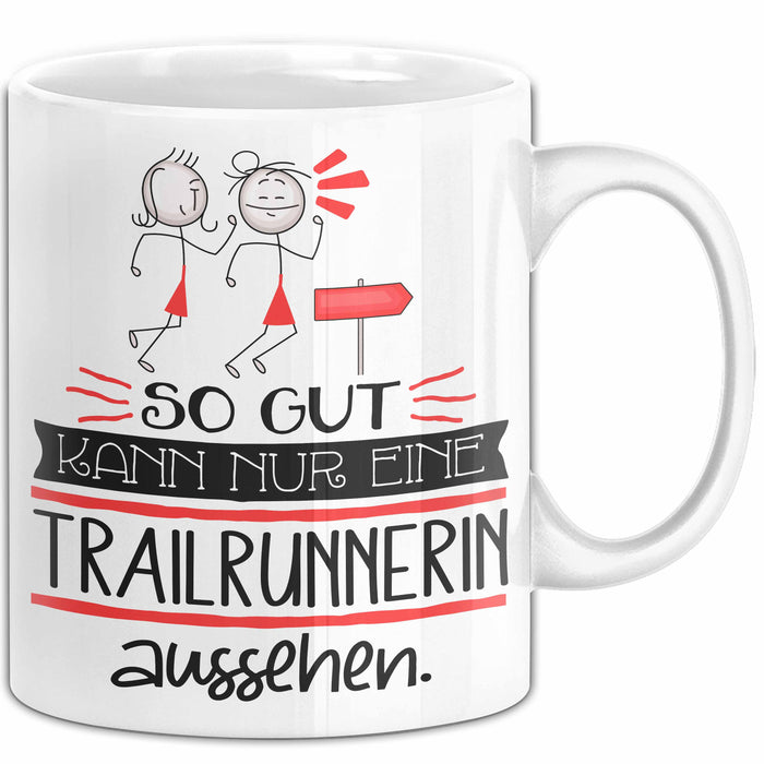 Trailrunnerin Geschenk Tasse So Gut Kann Nur Eine Trailrunnerin Aussehen Geschenkidee Geburtstag Weihnachten Lustig Weiß Trendation