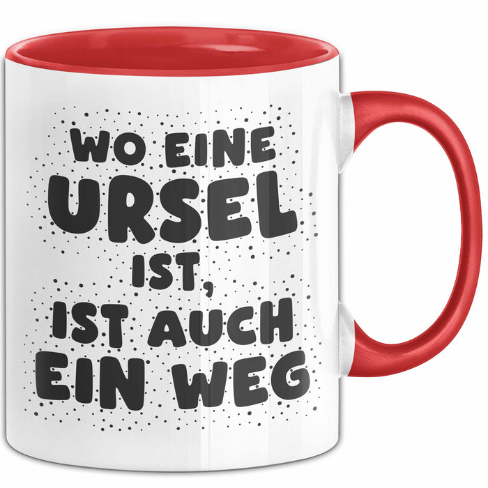 Ursel Tasse Wo Eine Ursel Ist, Ist Auch Ein Weg Geschenk