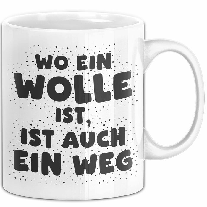 Wolle Tasse Wo Ein Wolle Ist, Ist Auch Ein Weg Geschenk