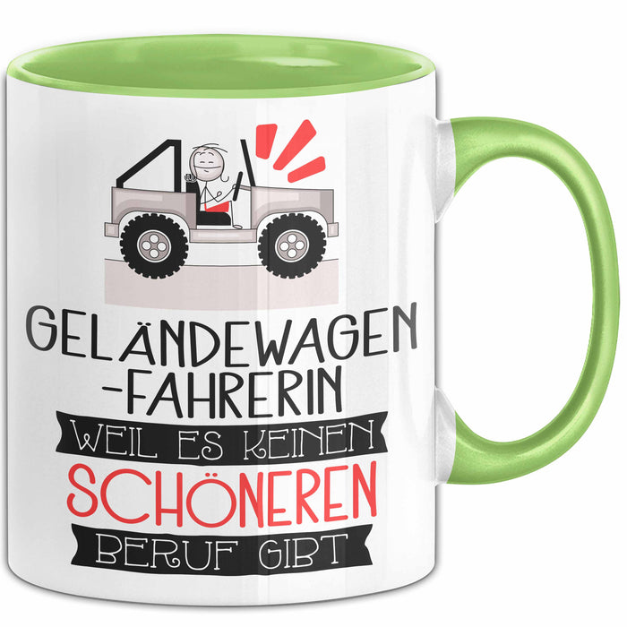 Geländewagenfahrerin Weil Es Keinen Schöneren Beruf Gibt Tasse Geschenk für Eine Geländewagenfahrerin Lustig Grün Trendation
