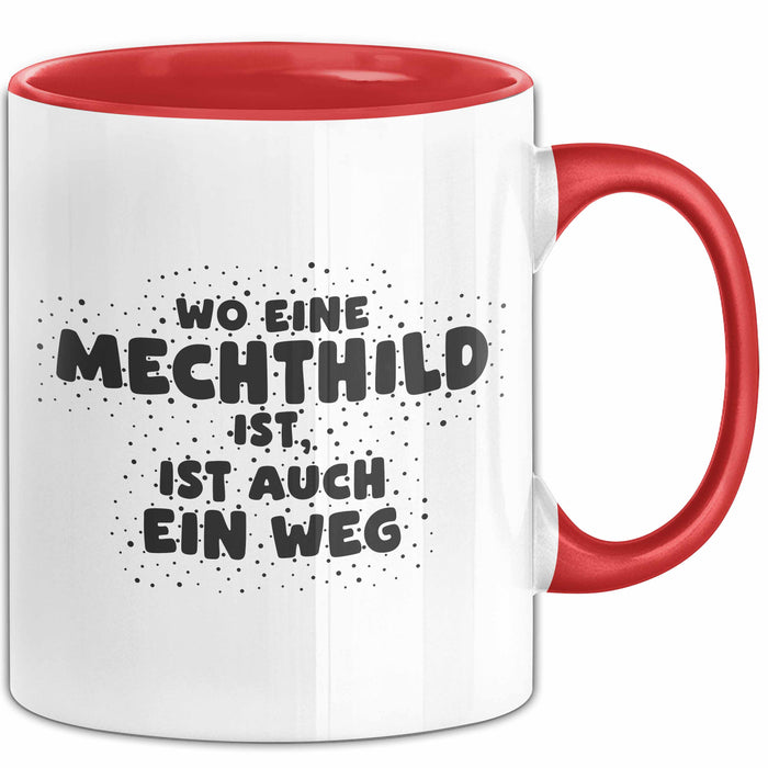 Mechthild Tasse Wo Eine Mechthild Ist, Ist Auch Ein Weg Geschenk