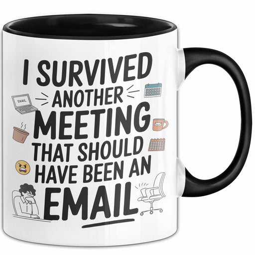 Bürokollege Tasse Geschenk Lustige Geschenkidee Spruch I Survived Another Meeting E-Mail Trendation