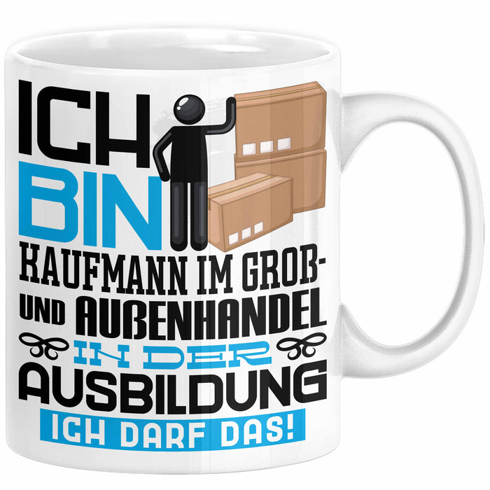 Kaufmann im Groß- und Außenhandel Ausbildung Tasse Geschenk Ich Bin Kaufmann im Groß- und Außenhandel In Der Ausbildung Ich Darf Das Geschenkidee Spruch Weiß Trendation