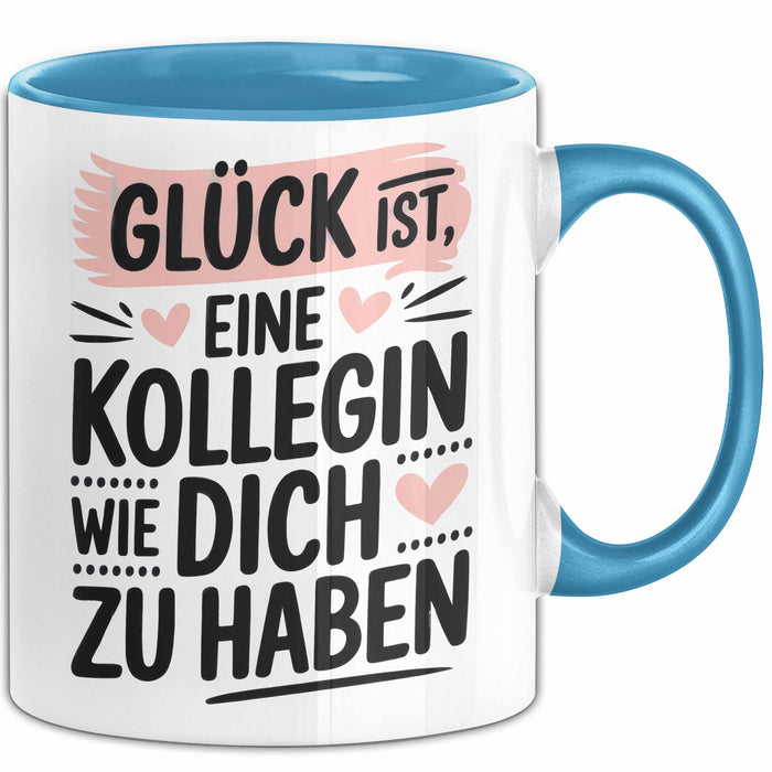 Office Arbeitskollege Tasse Geschenk Lustige Geschenkidee Spruch Glück Ist, Eine Kollegin Wie Dich Zu Haben Blau Trendation