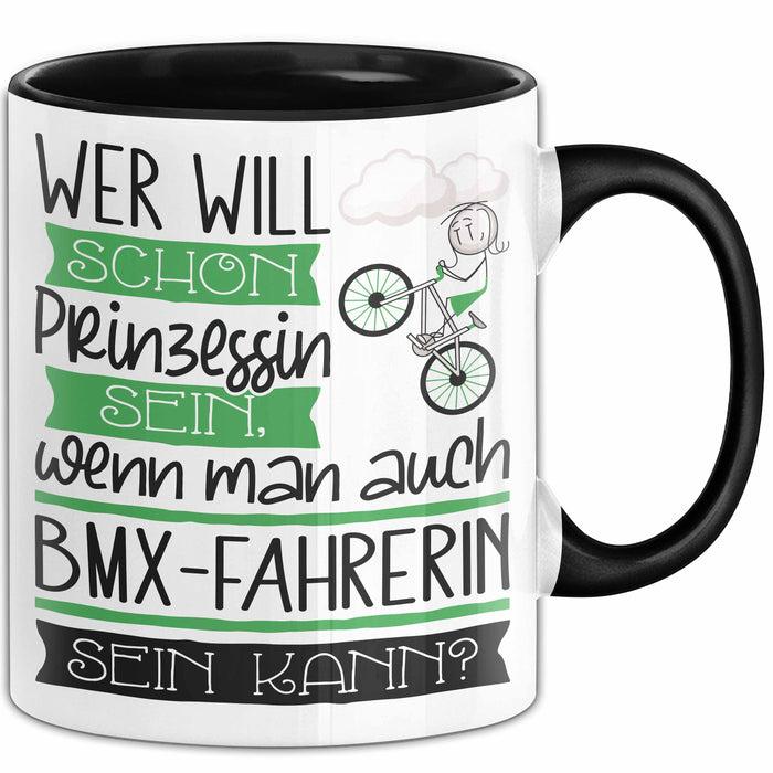 BMX-Fahrerin Tasse Geschenk Spruch Wer Will Schon Prinzessin Sein Wenn Man Auch BMX-Fahrerin Sein Kann Trendation