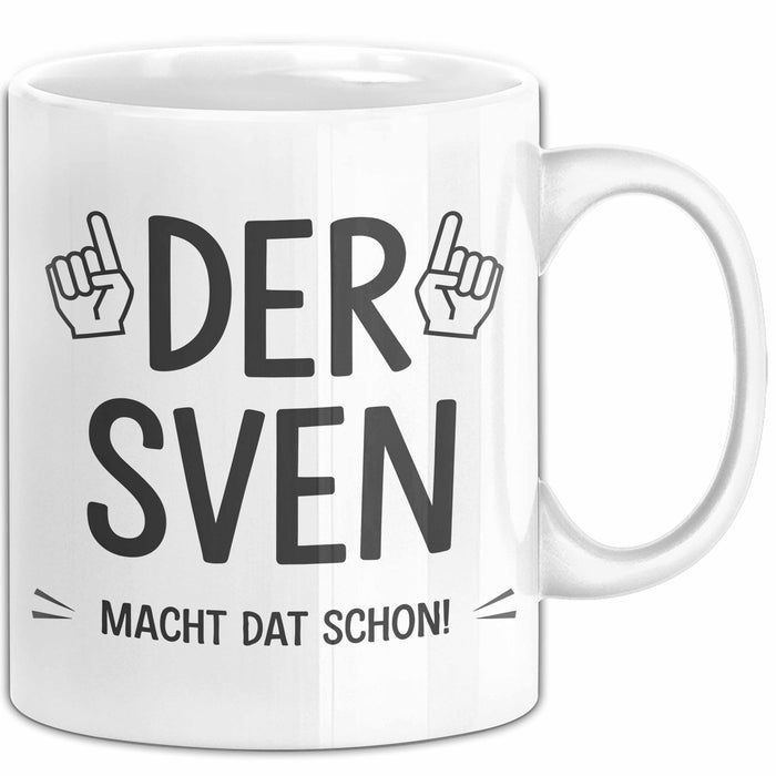 Sven Tasse Geschenk Der Sven Macht Dat Schon Geschenkidee Geburtstag Ruhrpott Weiß Trendation